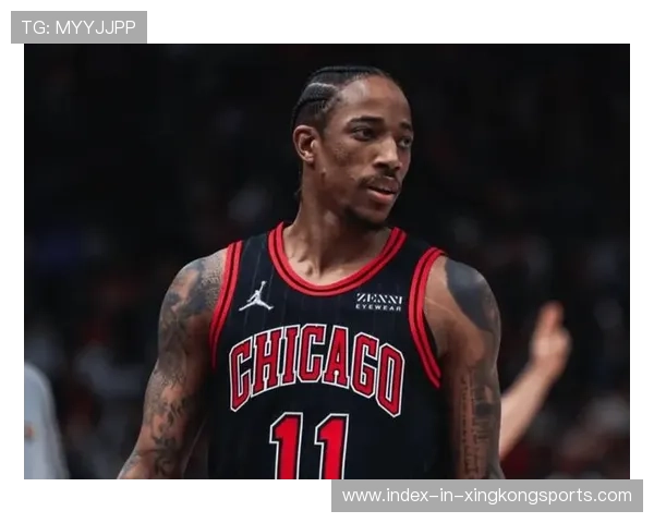 公牛靠德罗赞高难度终结稳住节奏,芝加哥提升火力